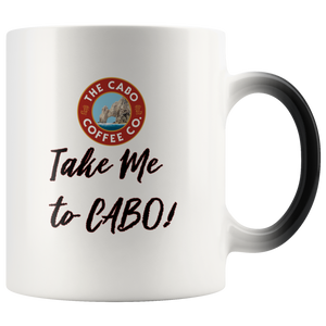 Take Me to Cabo - 11 oz. Magic Mug - Cabo Coffee